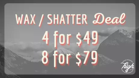 Wax & Shatter Deals