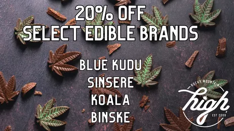 20% Off Edibles | Select Brands