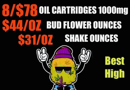 8/$78 OIL CARTRIDGES 1000mg- $44/OZ BUD Flower- $31/OZ Shake (4/20 DEALS)