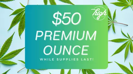 $50 Ounce | Premium Flower