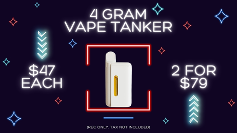1/$47 or 2/$79 - 4 Gram Vape Tanker