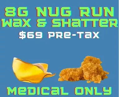 8g MEDICAL Next1 Nug Run Shatter/Wax $69