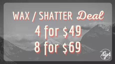 Wax & Shatter Deals