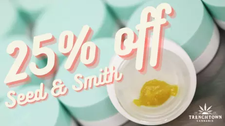 25% off Seed & Smith Live Resin & Carts